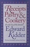 Receipts of pastry & cookery : for the use of his scholars