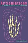 Articulations: The Body and Illness in Poetry