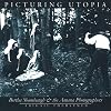 Picturing Utopia: Bertha Shambaugh and the Amana Photographers