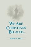 We Are Christians Because