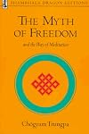 The Myth of Freedom and the Way of Meditation