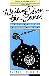 Writing Down the Bones: Freeing the Writer Within