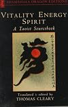 Vitality, Energy, Spirit: A Taoist Sourcebook (Shambhala Dragon Editions)