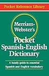 Merriam-Webster's Pocket Spanish-English Dictionary, Newest Edition, (Flexible Paperback) (Pocket Reference Library) (Multilingual, English and Spanish Edition)