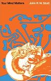 Your Mind Matters: The Place of the Mind in the Christian Life (IVP Classics)