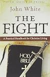 The Fight: A Practical Handbook to Christian Living