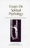 Essays on Spiritual Psychology: Reflections on the Thought of Emanuel Swedenborg