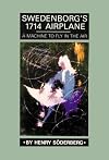 Swedenborg's 1714 airplane : a machine to fly in the air