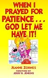 When I Prayed for Patience