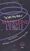 The Swiftly Tilting Worlds of Madeleine L'Engle