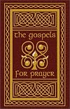 The Gospels for Prayer