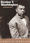 Booker T. Washington in Perspective: Essays of Louis R. Harlan