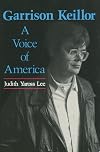 Garrison Keillor: A Voice of America (Studies in Popular Culture (Jackson, Miss.).)