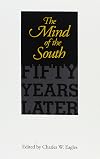 The Mind of the South: Fifty Years Later (Chancellor Porter L. Fortune Symposium in Southern History Series)
