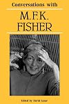 Conversations with M.F.K. Fisher