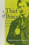 A Thief of Peirce: The Letters of Kenneth Laine Ketner and Walker Percy
