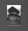 French Quarter Manual: An Architectural Guide to New Orleans Vieux Carre