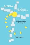 Media in Church and Mission: Communicating the Gospel