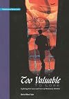 Too Valuable To Lose*: Exploring the Causes and Cures of Missionary Attrition (Globalization of Mission Series)