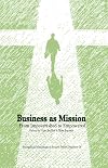 Business As Mission: From Impoverished to Empowered (Evangelical Missiological Society)