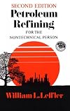 Petroleum Refining for the Non-Technical Person (PennWell nontechnical series)
