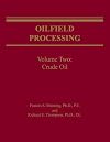 Oilfield Processing: Crude Oil (Oilfield Processing of Petroleum)
