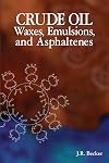 Crude oil waxes, emulsions, and asphaltenes