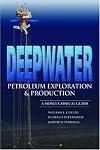Deepwater Petroleum Exploration & Production: A Nontechnical Guide