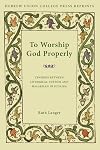 To Worship God Properly: Tensions Between Liturgical Custom and Halakhah in Judaism (Monographs of the Hebrew Union College)
