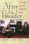 After the Thunder: Fourteen Men Who Shaped Post-Civil War America