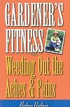 Gardener's Fitness: Weeding Out the Aches and Pains