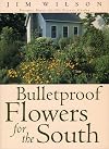 Bulletproof Flowers for the South