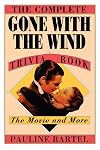 The Complete Gone with the Wind Trivia Book: The Movie and More