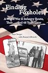 Finding foxholes : a World War II infantry route, then and 48 years later