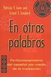 En otras palabras: Perfeccionamiento del español por medio de la traducción (Spanish Edition)