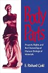 Body Parts: Property Rights and the Ownership of Human Biological Materials