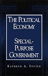 The Political Economy of Special-Purpose Government (American Government and Public Policy)
