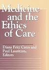 Medicine and the Ethics of Care (Moral Traditions series)