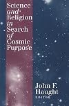 Science and Religion in Search of Cosmic Purpose
