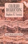 Colorado Rockhounding: A Guide to Minerals, Gemstones, and Fossils