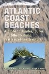 Atlantic Coast Beaches: A Guide to Ripples, Dunes, and Other Natural Features of the Seashore