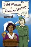 Bold Women in Indiana History