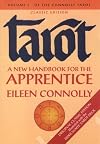 Tarot: A New Handbook for the Apprentice (Connolly Tarot, Vol. 1)