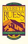 Everett Ruess: A Vagabond for Beauty