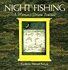 Night Fishing: A Woman's Dream Journal