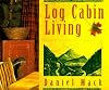 Log Cabin Living