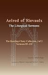 The Liturgical Sermons: The Reading-Cluny Collection, 1 of 2; Sermons 85-133 (Volume 1) (Cistercian Fathers Series)