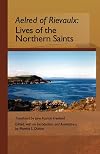Aelred of Rievaulx: Lives of the Northern Saints (Cistercian Fathers) (Cistercian Fathers Series) (Volume 71)