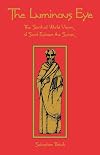 The Luminous Eye: The Spiritual World Vision of Saint Ephrem