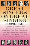 Great Singers on Great Singing: A Famous Opera Star Interviews 40 Famous Opera Singers on the Technique of Singing